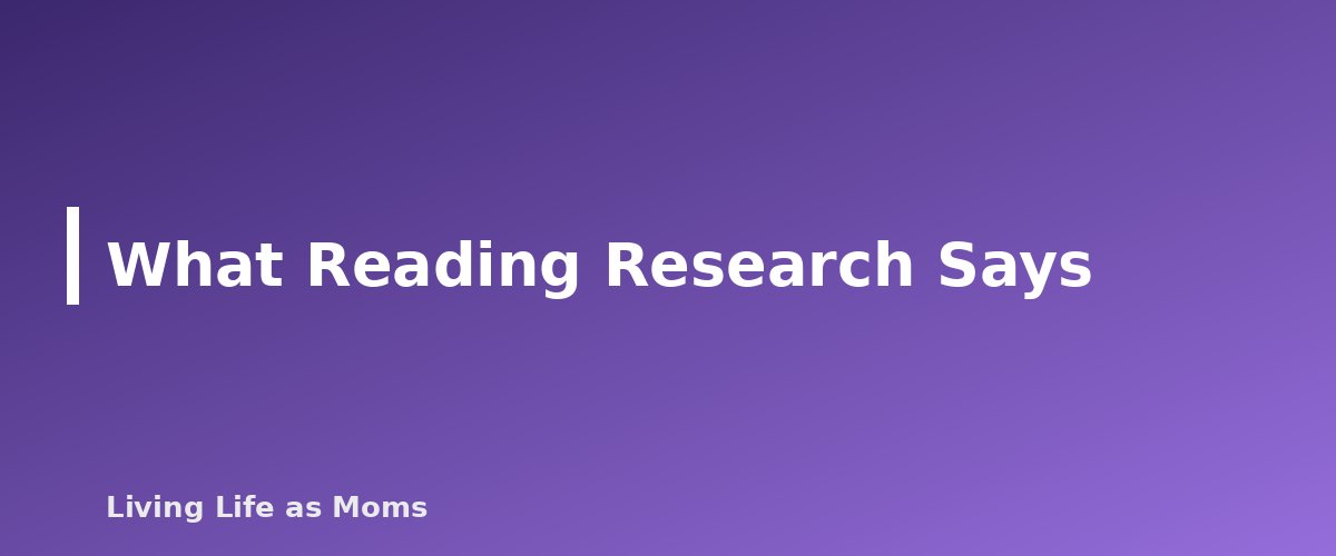 What Reading Research Says - section banner for How to Teach a Child to Read at Home