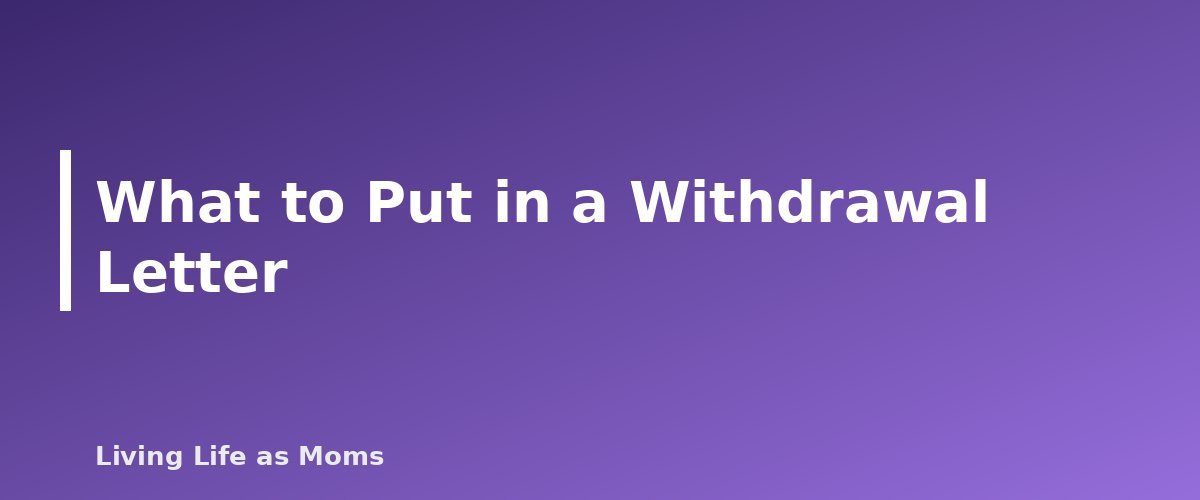 Placeholder banner for What to Put in a Withdrawal Letter - How to Withdraw Your Child From Public School to Homeschool