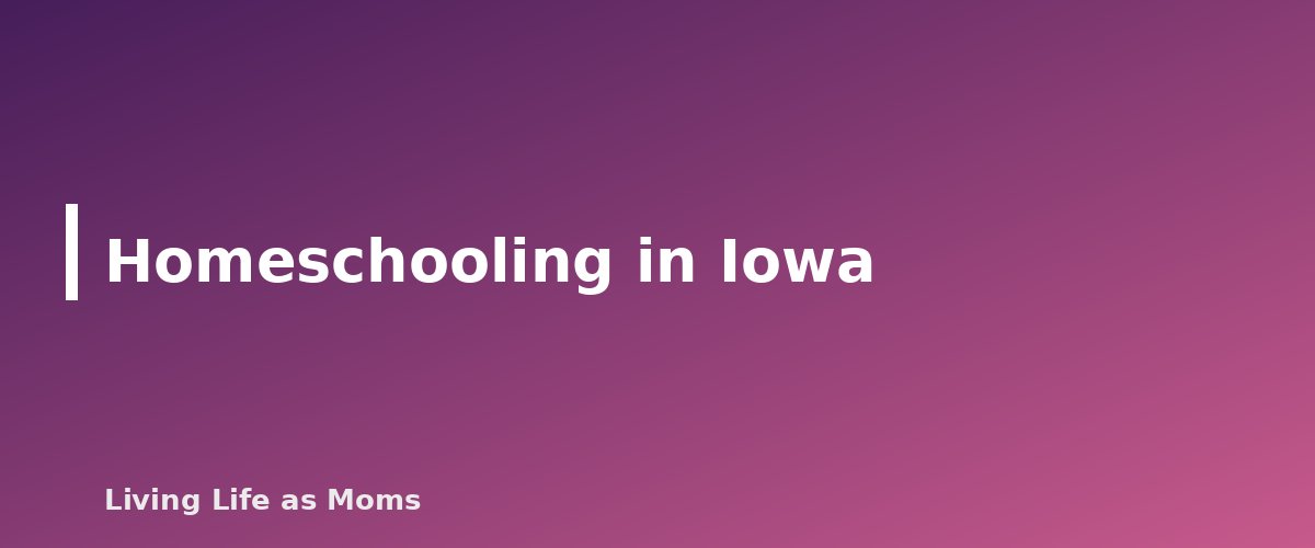 Homeschooling in Iowa - section banner for Iowa Education Funding Programs