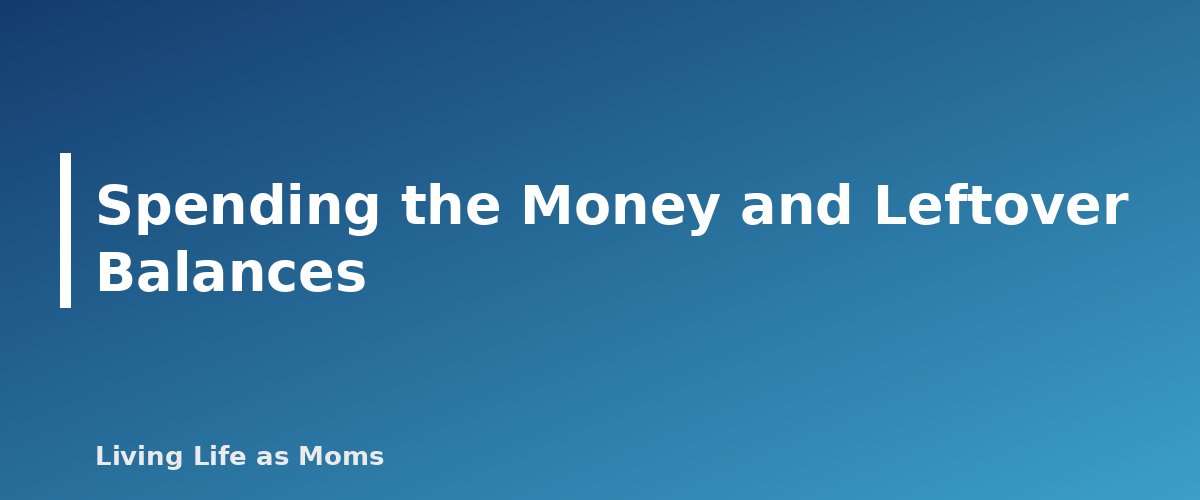 Spending the Money and Leftover Balances - section banner for Iowa Education Funding Programs