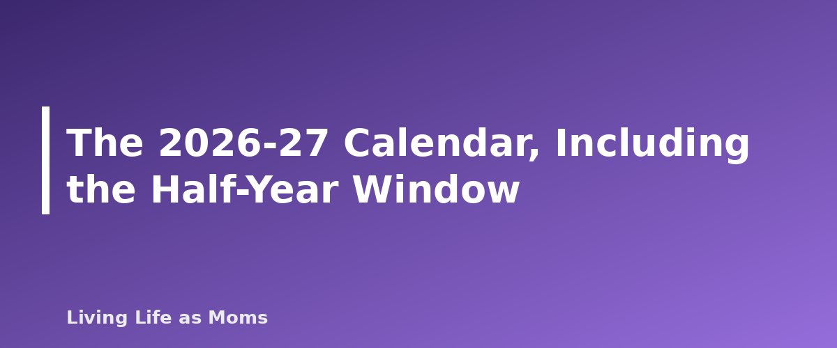 The 2026-27 Calendar, Including the Half-Year Window - section banner for Iowa Education Funding Programs