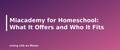 Placeholder featured image for Miacademy for Homeschool: What It Offers and Who It Fits