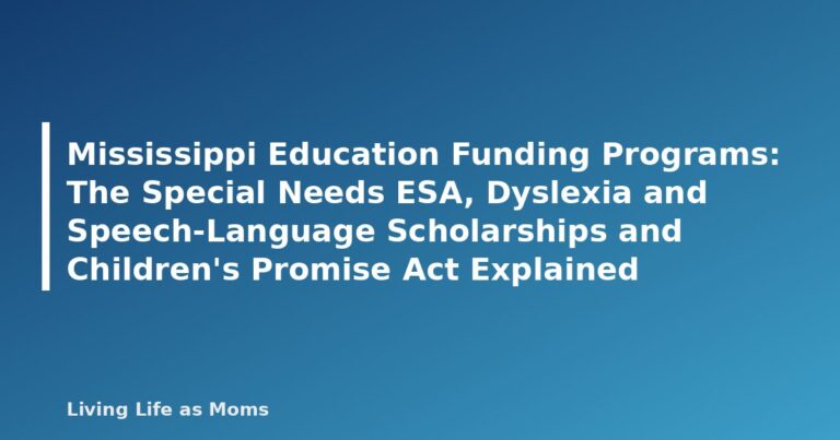 Mississippi Education Funding Programs: The Special Needs ESA, Dyslexia and Speech-Language Scholarships and Children's Promise Act Explained - featured image