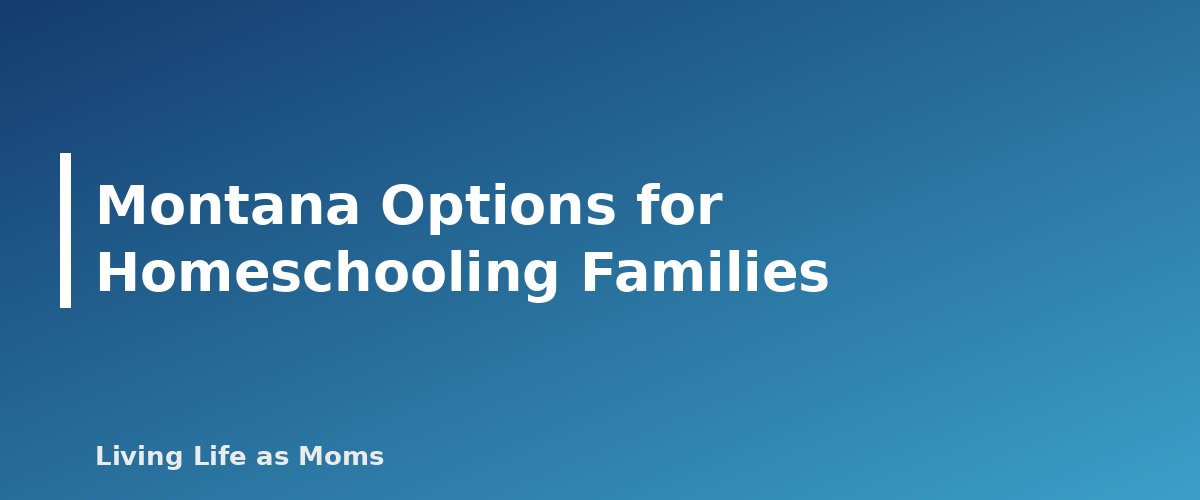 Montana Options for Homeschooling Families - section banner for Montana Education Funding Programs