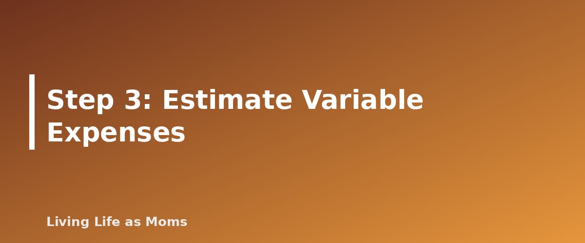 Step 3: Estimate Variable Expenses - section banner for Monthly Family Budget Template