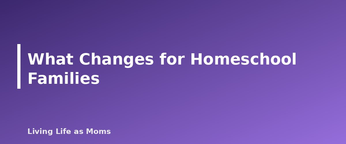 What Changes for Homeschool Families - section banner for New Hampshire Education Funding Programs