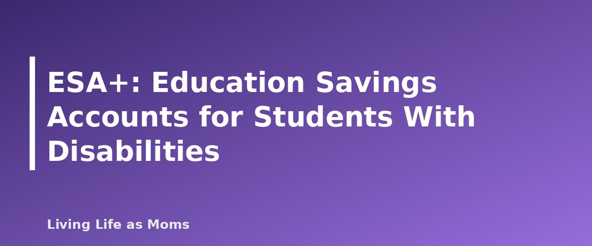 Placeholder banner for ESA+: Education Savings Accounts for Students With Disabilities - North Carolina Opportunity Scholarships and ESA+: What Parents Should Know for 2026-27