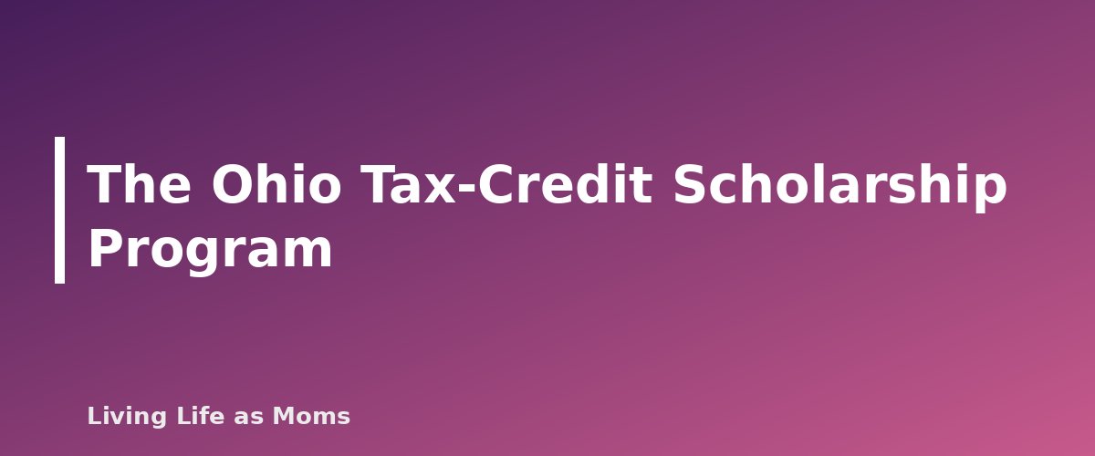 Placeholder banner for The Ohio Tax-Credit Scholarship Program - Ohio EdChoice Scholarships Explained: Programs, Eligibility and How to Apply