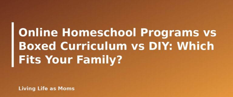Placeholder featured image for Online Homeschool Programs vs Boxed Curriculum vs DIY: Which Fits Your Family?