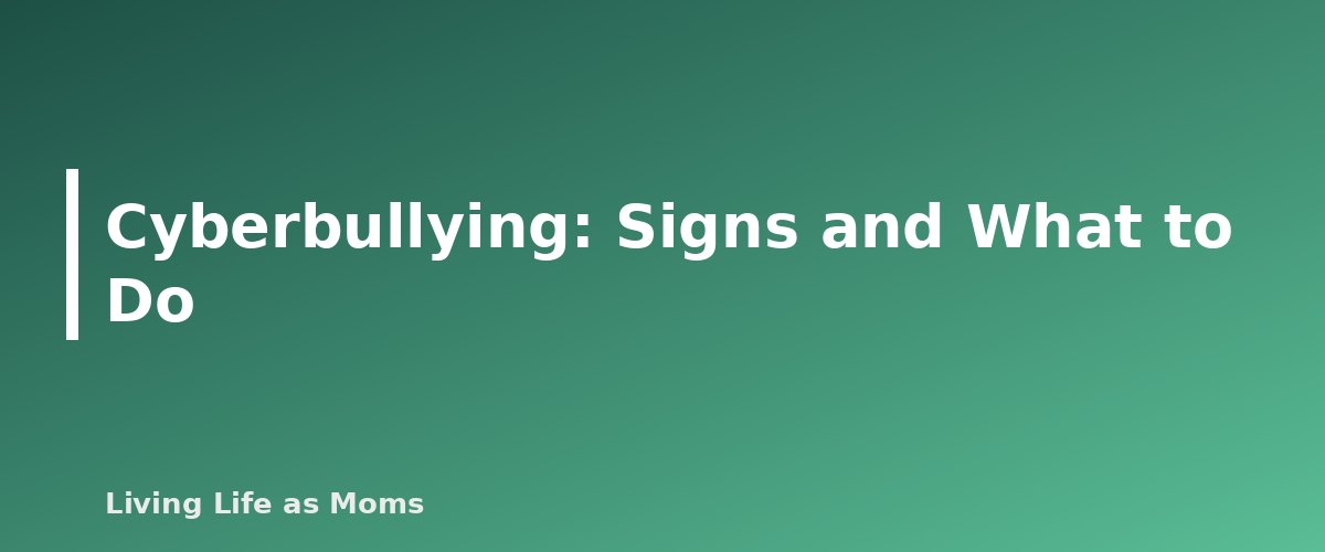 Cyberbullying: Signs and What to Do - section banner for Online Safety for Kids by Age