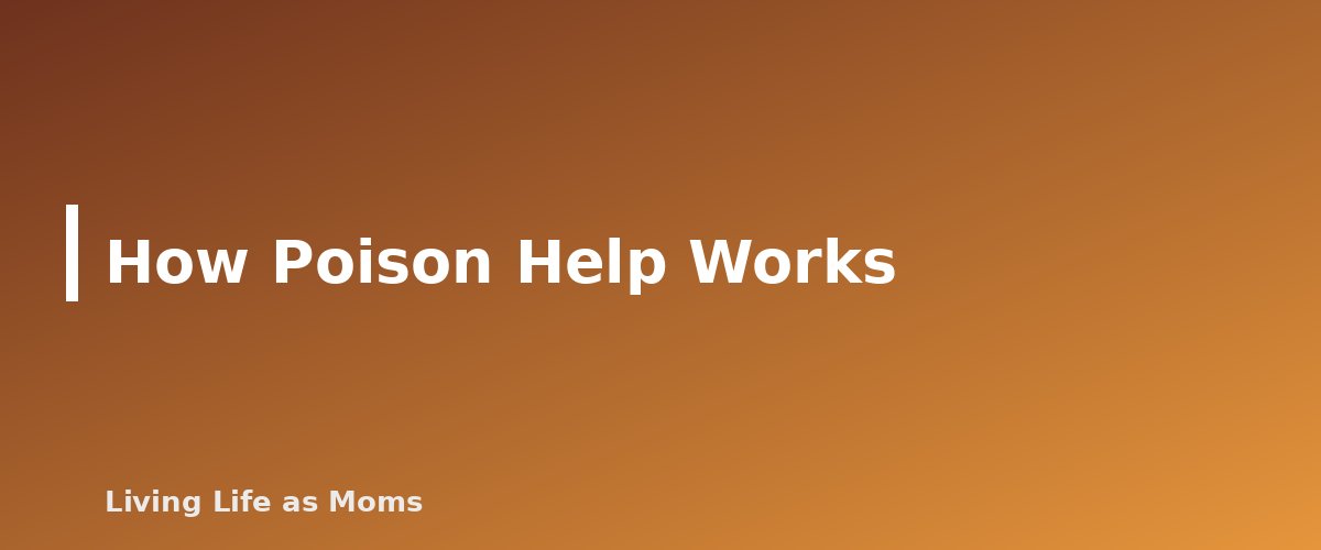 How Poison Help Works - section banner for Poison Prevention at Home