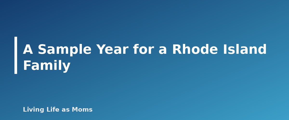 A Sample Year for a Rhode Island Family - section banner for Rhode Island Education Funding Programs