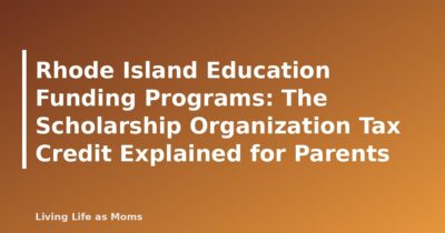 Rhode Island Education Funding Programs: The Scholarship Organization Tax Credit Explained for Parents - featured image