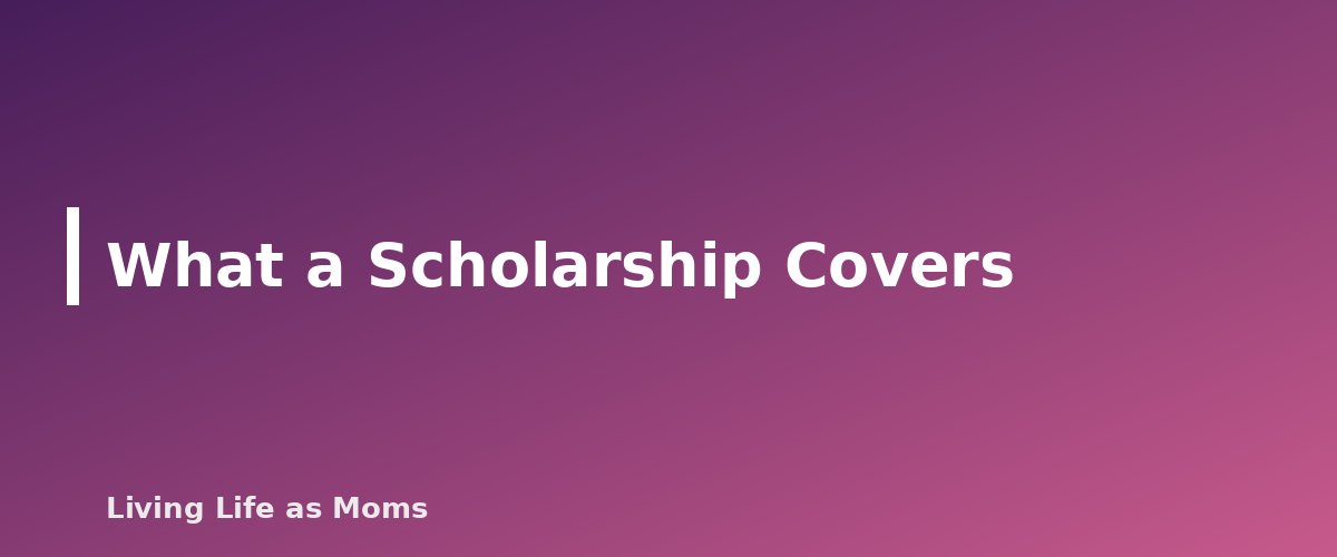 What a Scholarship Covers - section banner for Rhode Island Education Funding Programs