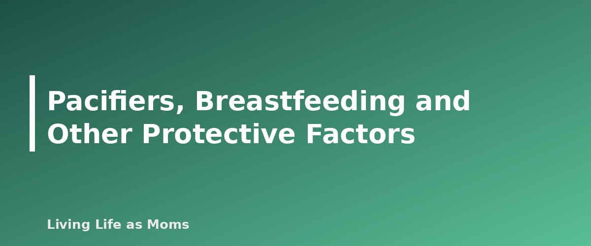 Pacifiers, Breastfeeding and Other Protective Factors - section banner for Safe Sleep for Babies