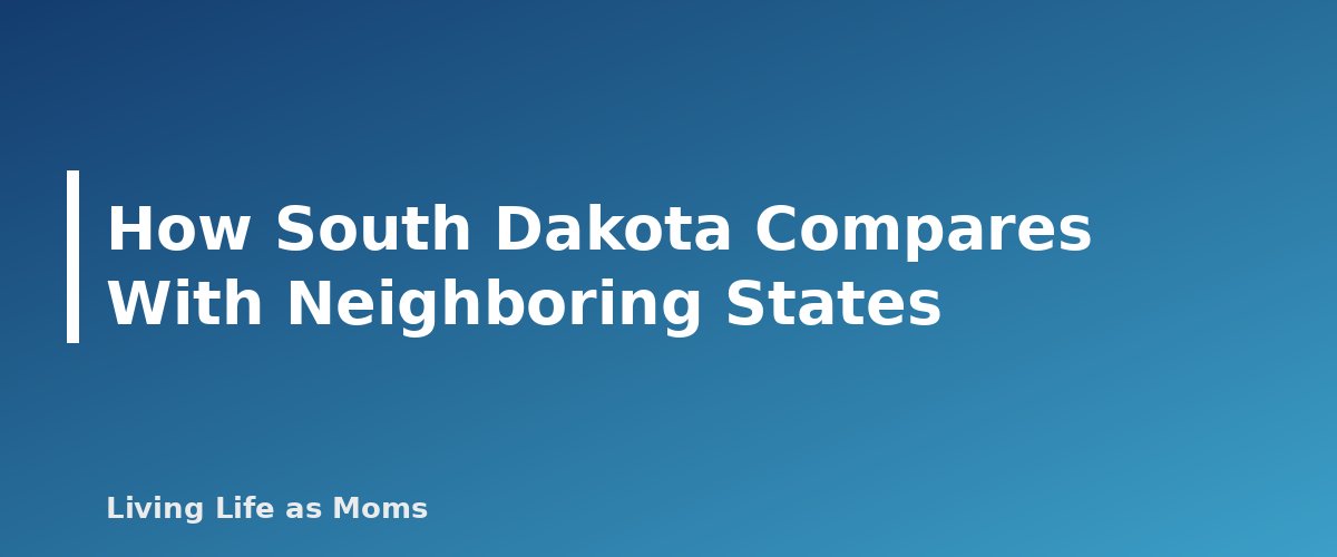 How South Dakota Compares With Neighboring States - section banner for South Dakota Education Funding Programs for Parents