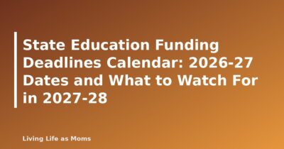 State Education Funding Deadlines Calendar: 2026-27 Dates and What to Watch For in 2027-28 - featured image