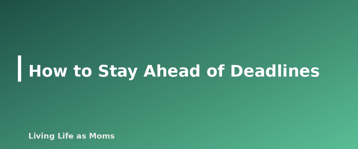 How to Stay Ahead of Deadlines - section banner for State Education Funding Deadlines Calendar