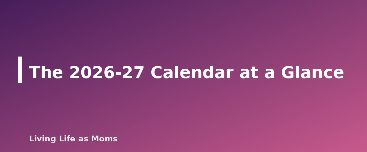 The 2026-27 Calendar at a Glance - section banner for State Education Funding Deadlines Calendar