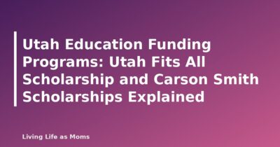 Utah Education Funding Programs: Utah Fits All Scholarship and Carson Smith Scholarships Explained - featured image