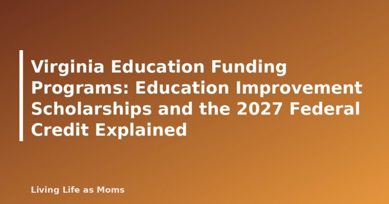 Virginia Education Funding Programs: Education Improvement Scholarships and the 2027 Federal Credit Explained - featured image
