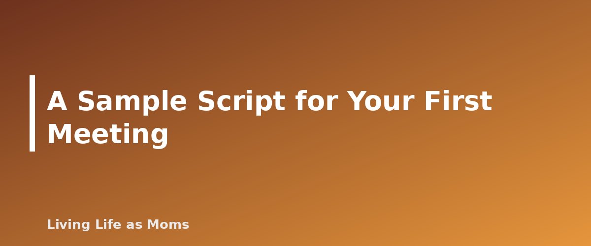 A Sample Script for Your First Meeting - section banner for How to Run a Weekly Family Meeting