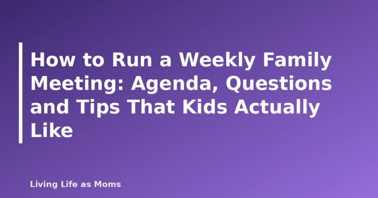 How to Run a Weekly Family Meeting: Agenda, Questions and Tips That Kids Actually Like - featured image
