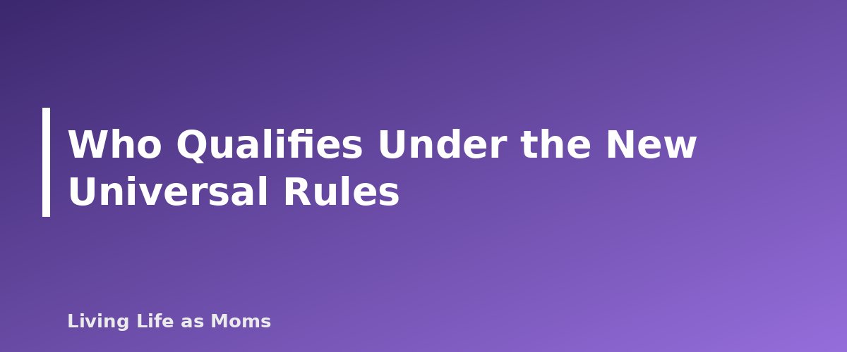 Who Qualifies Under the New Universal Rules - section banner for West Virginia Education Funding Programs