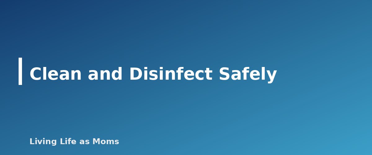 Clean and Disinfect Safely - section banner for Zone Cleaning Schedule