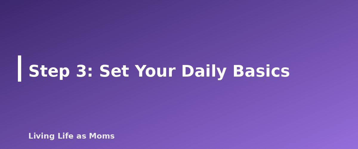Step 3: Set Your Daily Basics - section banner for Zone Cleaning Schedule